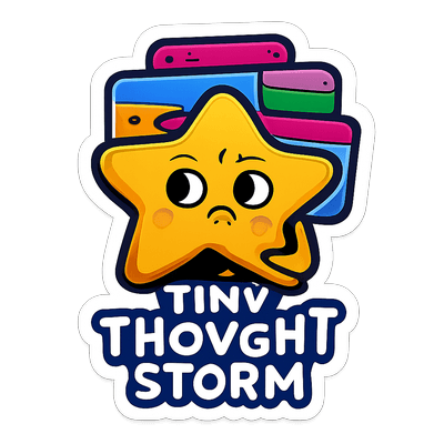 Tiny Thought Storm
